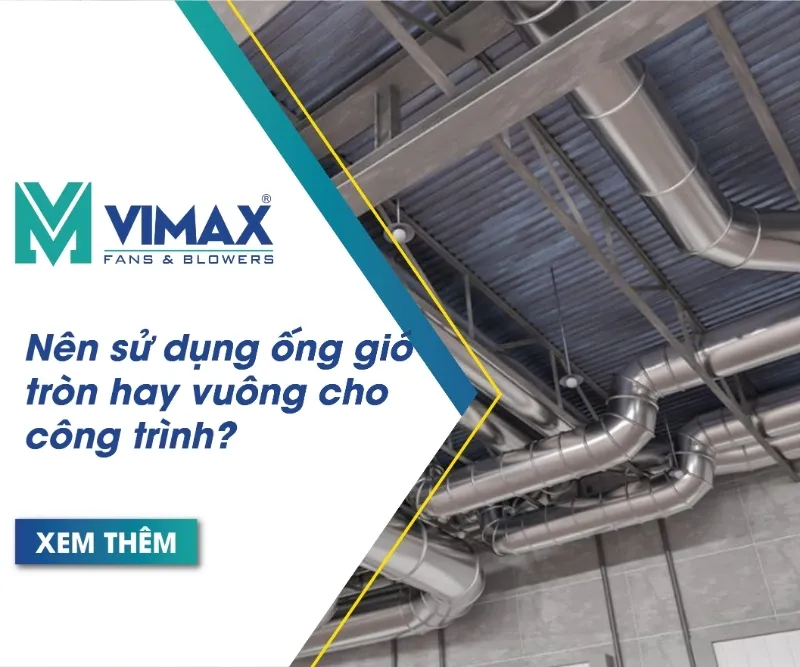 Sử dụng ống gió tròn hay vuông ? 1 lua chon ong gio cho cong trinh 12 11zon