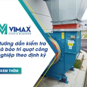 Huong dan kiem tra va bao tri quat cong nghiep theo dinh ky