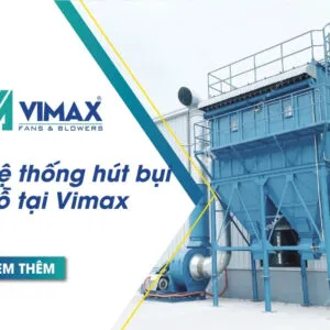 he thong hut bui go tai Vimax